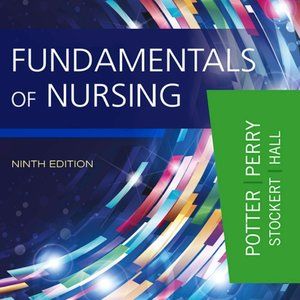 Fundamentals of Nursing 9th Edition, Potter and Perry